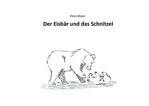 Beispielbild fr Der Eisbr und das Schnitzel zum Verkauf von Blackwell's