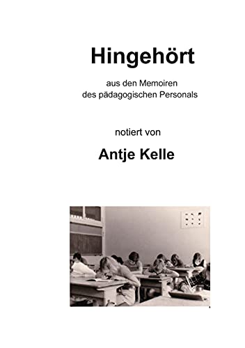 Beispielbild fr Hingehrt: aus den Memoiren des pdagogischen Personals zum Verkauf von medimops