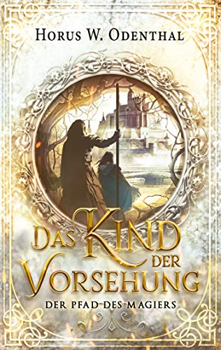 Beispielbild fr Das Kind der Vorsehung (Der Pfad des Magiers, Band 1) zum Verkauf von medimops