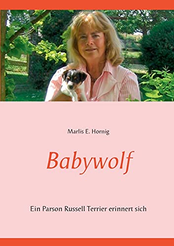 Beispielbild fr Babywolf: Ein Parson Russell Terrier erinnert sich (German Edition) zum Verkauf von Lucky's Textbooks