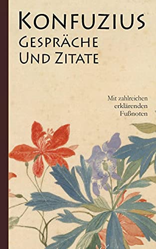 Beispielbild fr Konfuzius: Gesprche und Zitate: (Mit zahlreichen erklrenden Funoten) (German Edition) zum Verkauf von Lucky's Textbooks