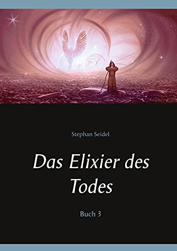 9783753445885: Das Elixier des Todes: Buch 3 (German Edition)