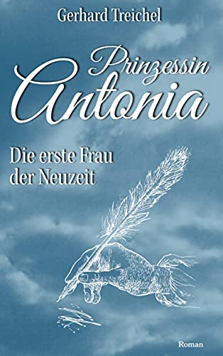 Stock image for Prinzessin Antonia: Die erste Frau der Neuzeit for sale by medimops