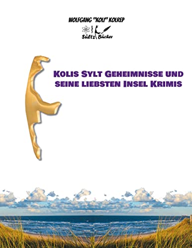 Stock image for Kolis Sylt Geheimnisse und seine liebsten Insel Krimis (German Edition) for sale by Lucky's Textbooks