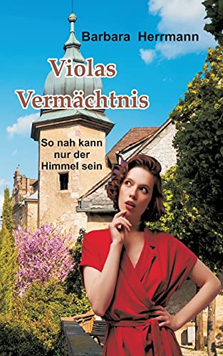 Stock image for Violas Vermchtnis: So nah kann nur der Himmel sein for sale by Revaluation Books
