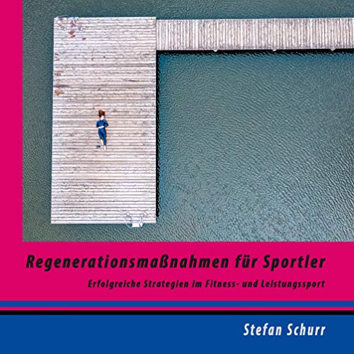 Stock image for Regenerationsmanahmen fr Sportler: Erfolgreiche Strategien im Fitness- und Leistungssport (German Edition) for sale by Lucky's Textbooks