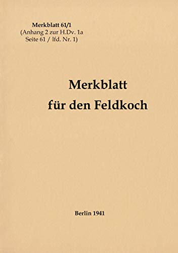 Imagen de archivo de Merkblatt 61/1 Merkblatt fr den Feldkoch: 1941 - Neuauflage 2021 (German Edition) a la venta por Lucky's Textbooks