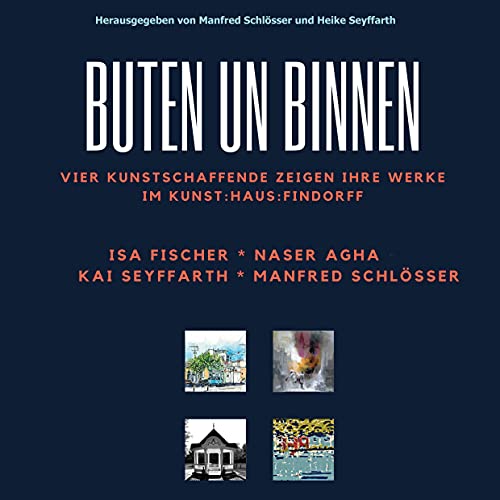 Stock image for Buten un Binnen : Vier Kunstschaffende zeigen ihre Werke for sale by Buchpark