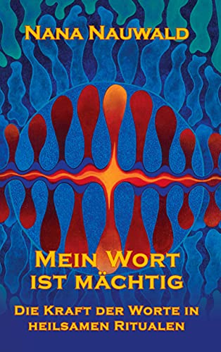Stock image for Mein Wort ist mchtig: Die Kraft der Worte in heilsamen Ritualen (German Edition) for sale by Lucky's Textbooks
