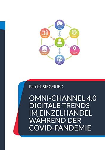 Stock image for Omni-Channel 4.0: Digitale Trends im Einzelhandel whrend der Covid-Pandemie (German Edition) for sale by Lucky's Textbooks