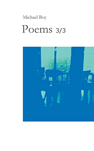 Imagen de archivo de Poems 3/3: Incomprehensible poems by and about special people. In search of encounters, self-discovery and self-help as a mixture of words. An affair of the heart. a la venta por Lucky's Textbooks