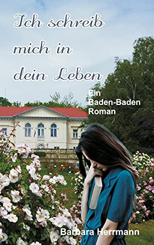 Stock image for Ich schreib mich in dein Leben Ein BadenBaden Roman for sale by PBShop.store US