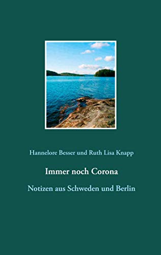 Beispielbild fr Immer noch Corona: Notizen aus Schweden und Berlin (German Edition) zum Verkauf von Lucky's Textbooks