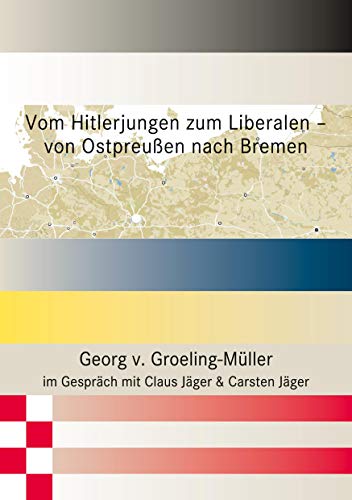 9783753487144: Vom Hitlerjungen zum Liberalen  von Ostpreuen nach Bremen