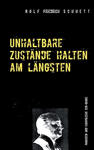 Stock image for Unhaltbare Zustnde halten am lngsten: Panaceen und europische Zen-Koans (German Edition) for sale by Lucky's Textbooks
