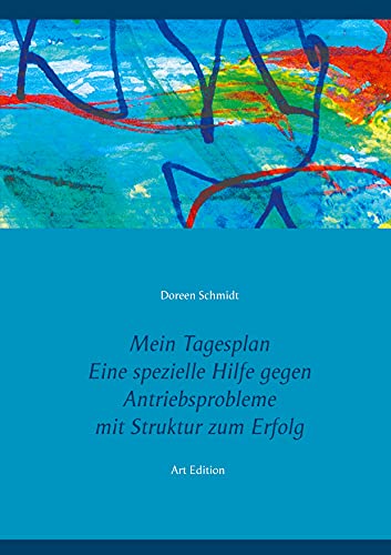 Beispielbild fr Mein Tagesplan. Eine spezielle Hilfe gegen Antriebsprobleme. Mit Struktur zum Erfolg.:Selbsthilfe bei psychischen Erkrankungen, wie Depressionen, Borderline, Posttraumatische Belastungsstrung - PTBS- , Bipolare Strung, Burnout Art Edition zum Verkauf von Blackwell's