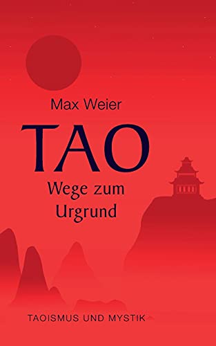 Beispielbild fr Tao - Wege zum Urgrund: Taoismus und Mystik zum Verkauf von medimops