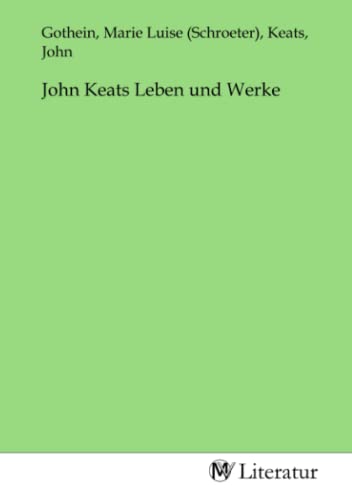Stock image for John Keats Leben und Werke for sale by BuchWeltWeit Ludwig Meier e.K.