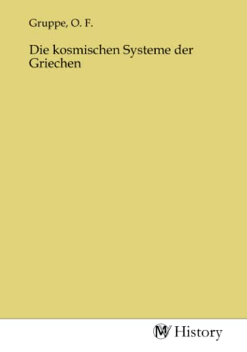 Stock image for Die kosmischen Systeme der Griechen for sale by BuchWeltWeit Ludwig Meier e.K.