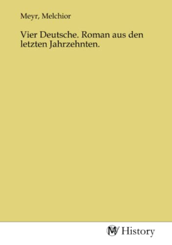 Imagen de archivo de Vier Deutsche. Roman aus den letzten Jahrzehnten. a la venta por BuchWeltWeit Ludwig Meier e.K.