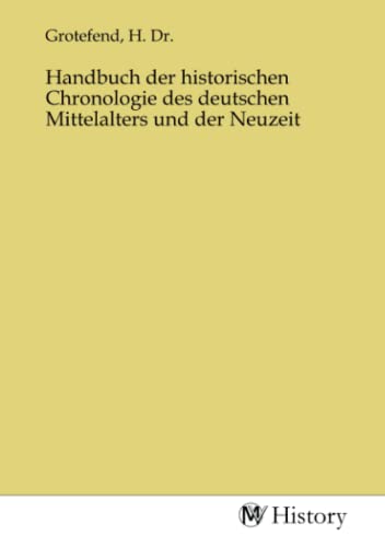 9783753616438: Handbuch der historischen Chronologie des deutschen Mittelalters und der Neuzeit