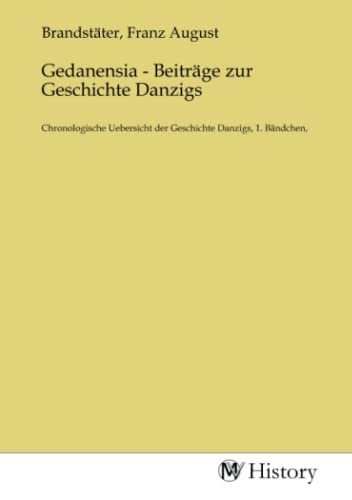 Imagen de archivo de Gedanensia - Beitrge zur Geschichte Danzigs a la venta por BuchWeltWeit Ludwig Meier e.K.