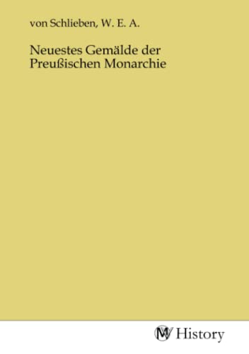 9783753629865: Neuestes Gemlde der Preuischen Monarchie