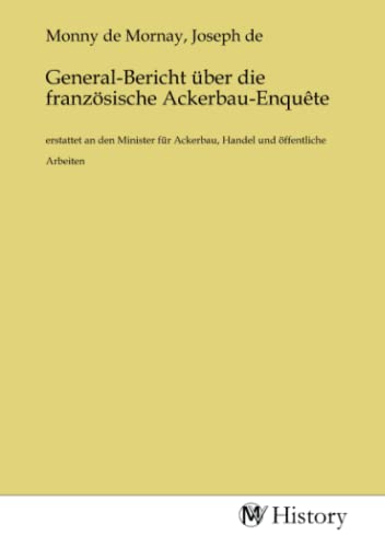 Beispielbild fr General-Bericht ber die franzsische Ackerbau-Enqute zum Verkauf von BuchWeltWeit Ludwig Meier e.K.