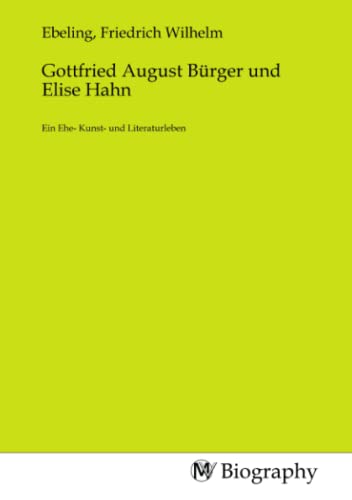 9783753701233: Gottfried August Brger und Elise Hahn: Ein Ehe- Kunst- und Literaturleben