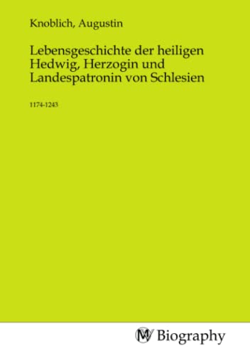 Beispielbild fr Lebensgeschichte der heiligen Hedwig, Herzogin und Landespatronin von Schlesien zum Verkauf von BuchWeltWeit Ludwig Meier e.K.