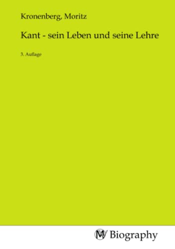 Stock image for Kant - sein Leben und seine Lehre for sale by BuchWeltWeit Ludwig Meier e.K.