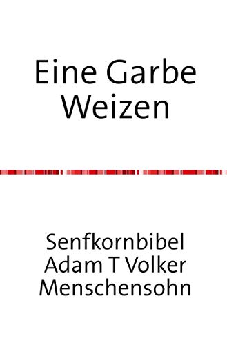 9783754100387: Eine Garbe Weizen: Senfkornbibel (German Edition)