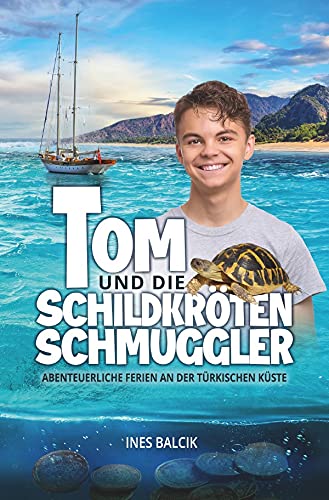 Beispielbild fr Tom und die Schildkrtenschmuggler: Abenteuerliche Ferien an der trkischen Kste zum Verkauf von medimops