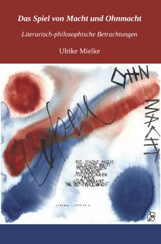 Beispielbild fr Das Spiel von Macht und Ohnmacht: literarisch-philosophische Betrachtungen zum Verkauf von medimops