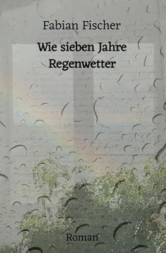 Beispielbild fr Wie sieben Jahre Regenwetter zum Verkauf von medimops