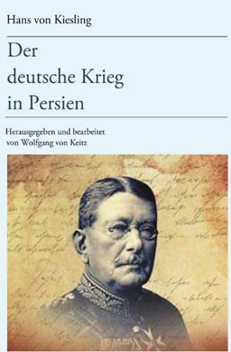 Der deutsche Krieg in Persien - Hans von Kiesling