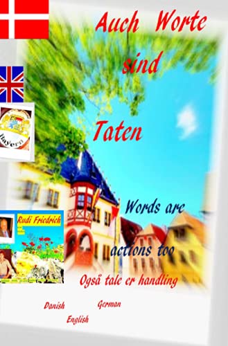 9783754134061: Auch Worte sind Taten Words are actions too Ogs tale er handling: Do not fear a big step German Danish English