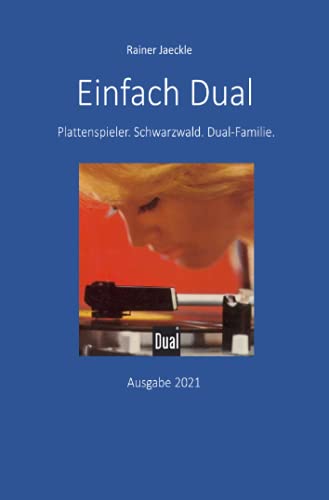 Stock image for Einfach Dual: Plattenspieler. Schwarzwald. Dual-Familie. (German Edition) for sale by Book Deals