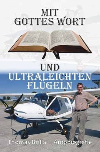 Stock image for Mit Gottes Wort und ultraleichten Flgeln: Autobiografie for sale by medimops