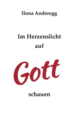 9783754157176: Im Herzenslicht auf Gott schauen (German Edition)