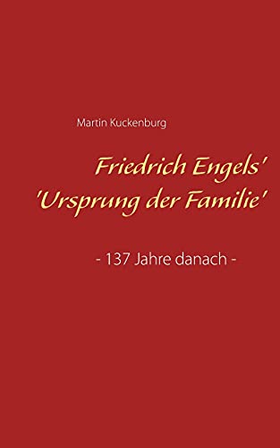 Imagen de archivo de Friedrich Engels' 'Ursprung der Familie': - 137 Jahre danach - (German Edition) a la venta por Lucky's Textbooks