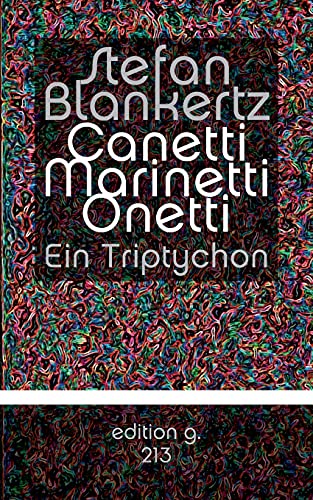 Beispielbild fr Canetti Marinetti Onetti:Ein Triptychon zum Verkauf von Blackwell's