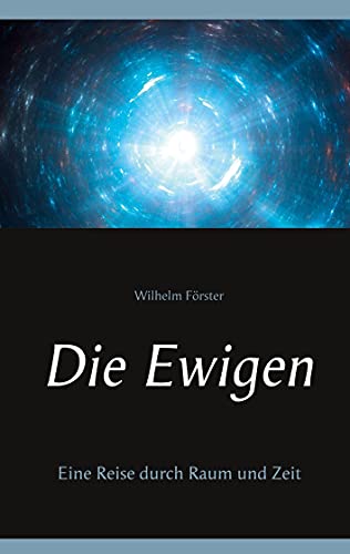 Beispielbild fr Die Ewigen:Eine Reise durch Raum und Zeit zum Verkauf von Blackwell's