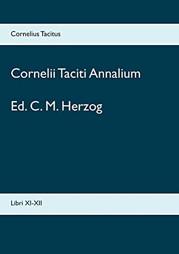 Beispielbild fr Cornelii Taciti Annalium:Libri XI-XII zum Verkauf von Blackwell's