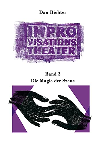 Beispielbild fr Improvisationstheater Die Magie der Szene Band 3 zum Verkauf von PBShop.store US