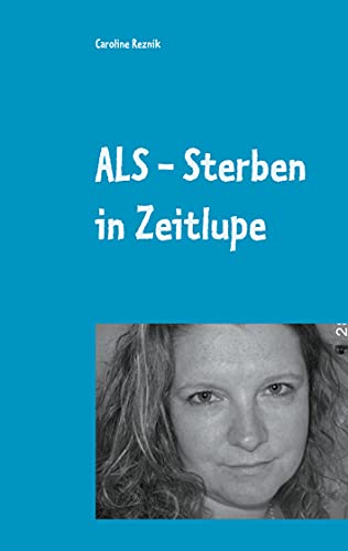 Beispielbild fr ALS - Sterben in Zeitlupe: oder Humor ist ,wenn man trotzdem lacht zum Verkauf von medimops