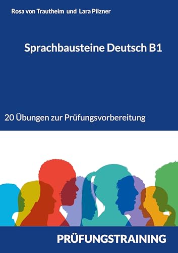 Stock image for Sprachbausteine Deutsch B1: bungen zur Prfungsvorbereitung mit Lsungen (German Edition) for sale by Lucky's Textbooks