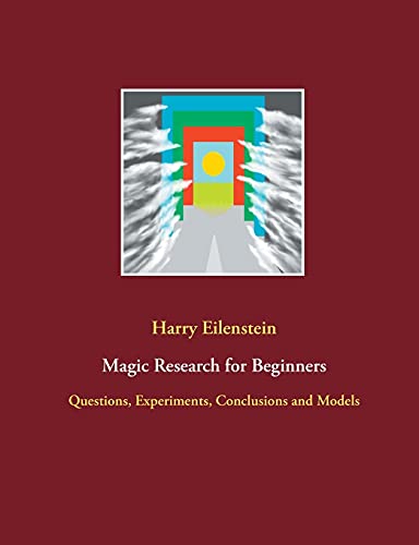Beispielbild fr Magic Research for Beginners:Questions, Experiments, Conclusions and Models zum Verkauf von Blackwell's