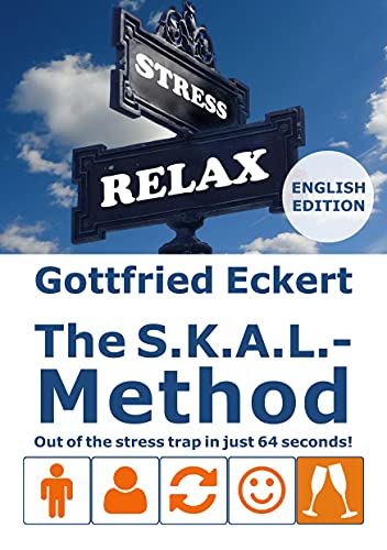Imagen de archivo de The S.K.A.L.-Method: Out of the stress trap in just 64 seconds! a la venta por Red's Corner LLC