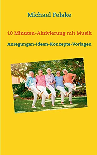 Imagen de archivo de 10 Minuten-Aktivierung mit Musik: Anregungen-Ideen-Konzepte-Vorlagen (German Edition) a la venta por Lucky's Textbooks